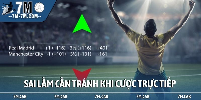 Sai lầm cần tránh khi cược trực tiếp