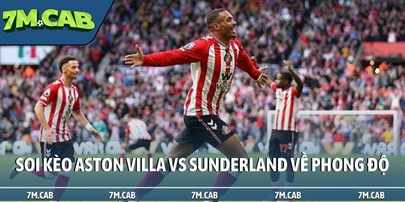 Soi kèo Aston Villa vs Sunderland về phong độ