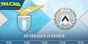 Soi kèo Lazio vs Udinese, 1h45, 28/4, vòng 34 Serie A