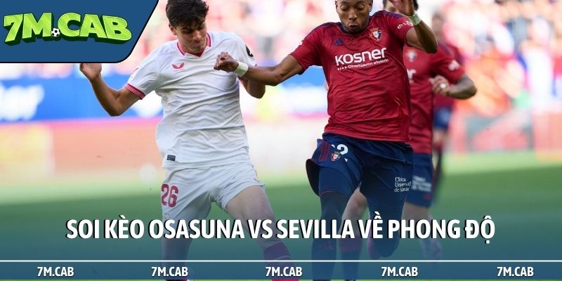 Soi kèo Osasuna vs Sevilla về phong độ