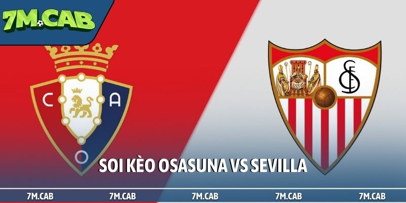 Soi kèo Osasuna vs Sevilla, 23h30, 26/04, La Liga vòng 32