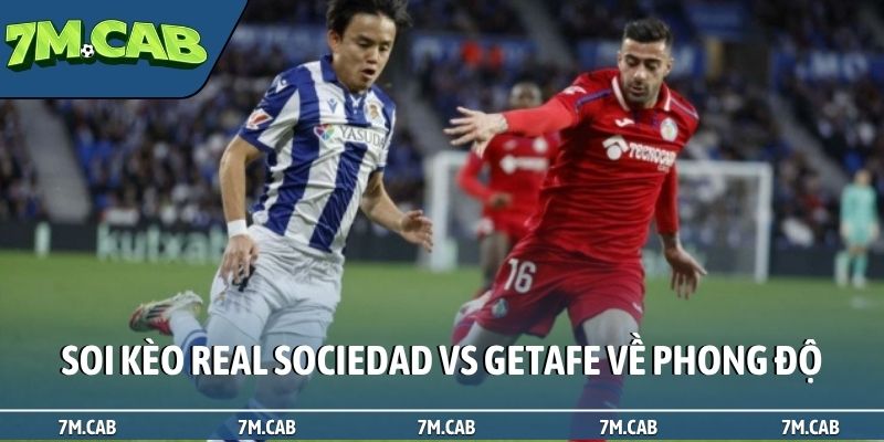 Soi kèo Real Sociedad vs Getafe về phong độ