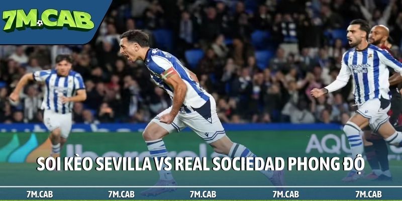 Soi kèo Sevilla vs Real Sociedad và đánh giá phong độ